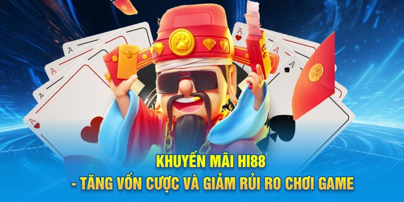 Chương trình khuyến mãi hi88 ưu đãi